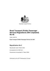 Australian Capital Territory  Road Transport (Public Passenger Service) Regulations[removed]repealed) No 45 made under the