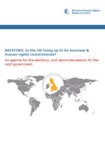 BRIEFING: Is the UK living up to its business & human rights commitments? An agenda for the elections, and recommendations for the next government  2