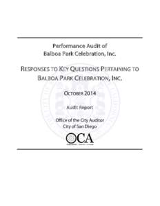 Performance Audit of Balboa Park Celebration, Inc. RESPONSES TO KEY QUESTIONS PERTAINING TO BALBOA PARK CELEBRATION, INC. OCTOBER 2014