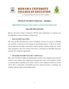 (A Constituent College of the University of Dar es Salaam)  OFFICE OF THE DEPUTY PRINCIPAL - ACADEMIC ADMISSION INTO KISWAHILI SHORT COURSES FOR FOREIGNERS CALL FOR APPLICATIONS Mkwawa University College of Education (MU
