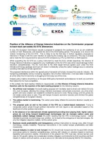 Position of the Alliance of Energy Intensive Industries on the Commission proposal to back-load (set-aside) EU ETS allowances In July, the European Commission issued a proposal to postpone the auctioning of an as yet und