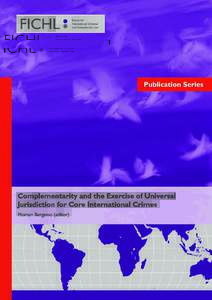 Complementarity and the Exercise of Universal Jurisdiction for Core International Crimes Morten Bergsmo (editor
