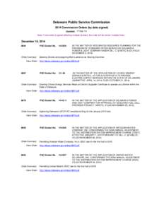 Delaware Public Service Commission 2014 Commission Orders (by date signed) Updated: 17-Dec-14 Note: If one order is signed affecting multiple dockets, the order will be shown multiple times.  December 16, 2014