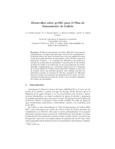Desarrollos sobre gvSIG para el Plan de Saneamiento de Galicia J. I. Varela Garc´ıa1 , P. J. Sanxiao Roca1 , J. Est´evez Vali˜ nas1 , and F. A. Varela 1 Garc´ıa