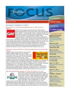 March 21, 2014  MISSOURI COMMUNITY NEWS North America’s Largest Roofing Manufacturer to Open Facility in Moberly GAF Roofing, the largest roofing manufacturer in North America,