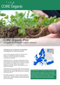CORE Organic Plus  European transnational organic research Joining forces to improve sustainable ­development in food production