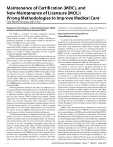 Maintenance of Certification (MOC), and Now Maintenance of Licensure (MOL): Wrong Methodologies to Improve Medical Care Paul Martin Kempen, M.D., Ph.D. Background: the Federation of State Medical Boards (FSMB) and Americ