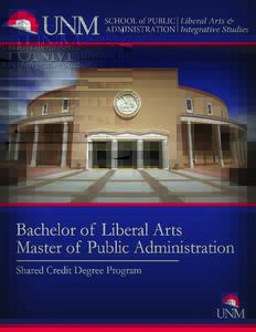 Master of Public Administration/Bachelor of Liberal Arts Shared-Credit Degree Program A career in public administration provides individuals the opportunity to directly impact the future. As a generation of leaders prep