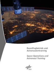 Raumflugbetrieb und Astronautentraining Space Operations and Astronaut Training Raumflugbetrieb und Astronautentraining Space Operations and