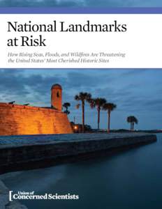 National Landmarks at Risk How Rising Seas, Floods, and Wildfires Are Threatening the United States’ Most Cherished Historic Sites  National Landmarks