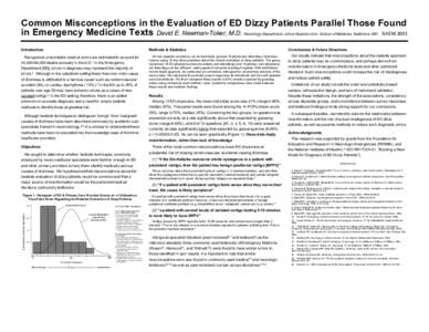 Common Misconceptions in the Evaluation of ED Dizzy Patients Parallel Those Found in Emergency Medicine Texts David E. Newman-Toker, M.D. Neurology Department, Johns Hopkins Univ. School of Medicine, Baltimore, MD SAEM 2