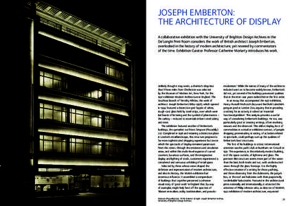 JOSEPH EMBERTON: THE ARCHITECTURE OF DISPLAY A collaborative exhibition with the University of Brighton Design Archives in the De’Longhi Print Room considers the work of British architect Joseph Emberton, overlooked in