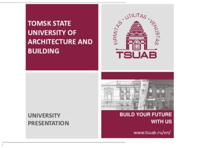TOMSK STATE UNIVERSITY OF ARCHITECTURE AND BUILDING  UNIVERSITY