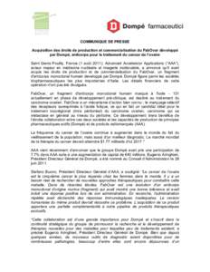 COMMUNIQUE DE PRESSE Acquisition des droits de production et commercialisation du FabOvar développé par Dompé, anticorps pour le traitement du cancer de l’ovaire Saint Genis Pouilly, France (1 août 2011): Advanced 