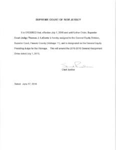SUPREME COURT OF NEW JERS EY  It is ORDERED that, effective July 1, 2016 and until further Order, Superior Court Judge Thomas J. LaConte is hereby assigned to the General Equity Division,  Superior Court, Passaic County 