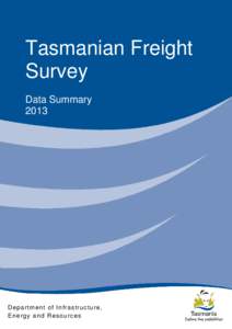Tasmanian Freight Survey[removed] – Data Summary  Page 1 of 38 Tasmanian Freight Survey