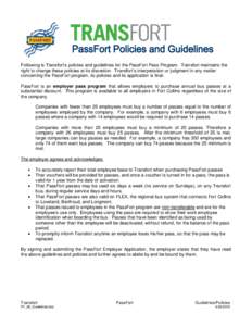 Following is Transfort’s policies and guidelines for the PassFort Pass Program. Transfort maintains the right to change these policies at its discretion. Transfort’s interpretation or judgment in any matter concernin