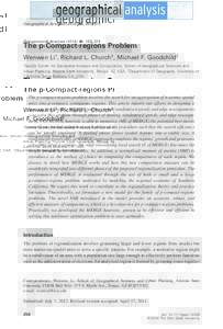 Geographical Analysis, 250–273  The p-Compact-regions Problem Wenwen Li1, Richard L. Church2, Michael F. Goodchild2 1 GeoDa Center for Geospatial Analysis and Computation, School of Geographical Sciences and