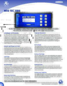 MVE TECThe TEC 3000 employs a variety of advanced features that enable the controller to monitor and control the environment inside a freezer with a high level of precision. Liquid Nitrogen Level Measurement The
