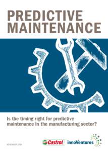 PREDICTIVE MAINTENANCE Is the timing right for predictive maintenance in the manufacturing sector?