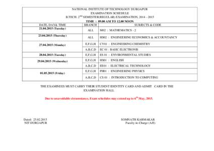 NATIONAL INSTITUTE OF TECHNOLOGY DURGAPUR EXAMINATION SCHEDULE ND B.TECH. 2 SEMESTER(REGULAR) EXAMINATION, [removed]TIME : 09.00 AM TO[removed]NOON DATE, DAY& TIME