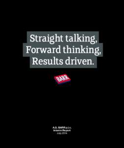  Straight talking, Forward thinking, Results driven.  A.G. BARR p.l.c. Interim Report