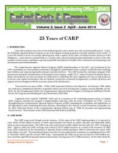 25 Years of CARP I. INTRODUCTION Land reform policies have been in the political agenda in the country since the Commonwealth period. In fact, the Philippine Agrarian Reform Program is one of the longest-running programs