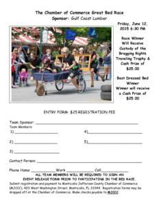 The Chamber of Commerce Great Bed Race Sponsor: Gulf Coast Lumber Friday, June 12, 2015 6:30 PM Race Winner Will Receive