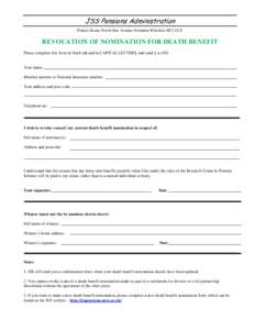JSS Pensions Administration Polaris House North Star Avenue Swindon Wiltshire SN2 1UY REVOCATION OF NOMINATION FOR DEATH BENEFIT Please complete this form in black ink and in CAPITAL LETTERS, and send it to JSS