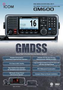 PRE-RELEASE INFORMATION VHF GMDSS TRANSCEIVER with CLASS A DSC Day mode display  Global Maritime Distress and Safety System