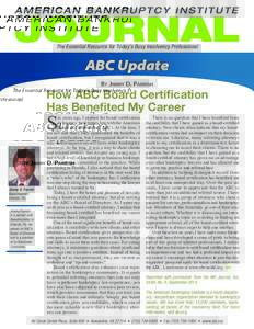 The Essential Resource for Today’s Busy Insolvency Professional  ABC Update By Jimmy D. Parrish  How ABC Board Certification