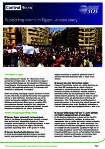 Supporting clients in Egypt - a case study  The Situation in Egypt During January and February 2011 thousands of antigovernment protesters took to the streets across Egypt to demand political change and the resignation o