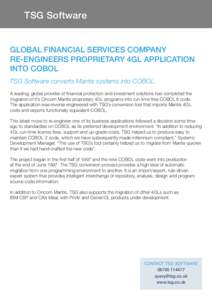 TSG Software  GLOBAL FINANCIAL SERVICES COMPANY RE-ENGINEERS PROPRIETARY 4GL APPLICATION INTO COBOL TSG Software converts Mantis systems into COBOL