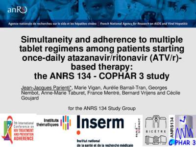 Simultaneity and adherence to multiple tablet regimens among patients starting once-daily atazanavir/ritonavir (ATV/r)based therapy: the ANRS[removed]COPHAR 3 study Jean-Jacques Parienti*, Marie Vigan, Aurélie Barrail-Tra
