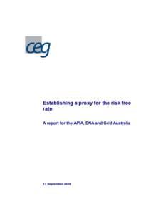 Establishing a proxy for the risk free rate A report for the APIA, ENA and Grid Australia 17 September 2008