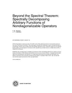 Beyond the Spectral Theorem: Spectrally Decomposing Arbitrary Functions of Nondiagonalizable Operators P. M. Riechers J. P. Crutchfield