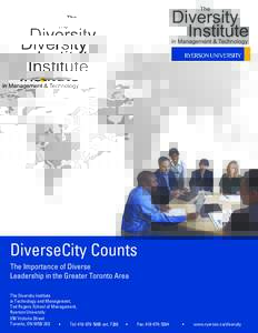 DiverseCity Counts The Importance of Diverse Leadership in the Greater Toronto Area The Diversity Institute in Technology and Management, Ted Rogers School of Management,