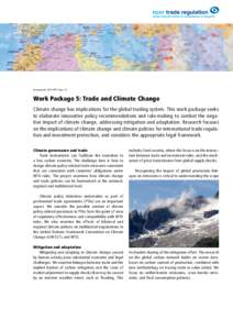 Backgrounder 2014 WP5, Page 1/2  Work Package 5: Trade and Climate Change Climate change has implications for the global trading system. This work package seeks to elaborate innovative policy recommendations and rule-mak