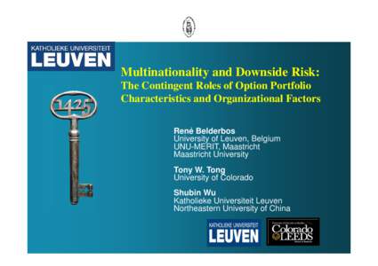 Multinationality and Downside Risk: The Contingent Roles of Option Portfolio Characteristics and Organizational Factors René Belderbos University of Leuven, Belgium UNU-MERIT, Maastricht