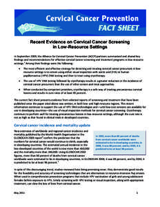 Recent Evidence on Cervical Cancer Screening in Low-Resource Settings In September 2009, the Alliance for Cervical Cancer Prevention (ACCP) partners summarized and shared key findings and recommendations for effective ce