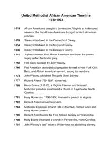 United Methodist African American TimelineAfrican Americans brought to Jamestown, Virginia as indentured servants; the first African Americans brought to North American