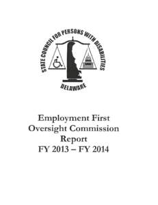 Employment First Oversight Commission Annual Report Delaware’s Employment First Act (H.Bwas signed by Governor Markell on July 16, 2012 which promotes the right that all persons with disabilities have the oppor