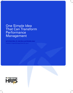 One Simple Idea That Can Transform Performance Management by Dr. David Rock, Dr. Josh Davis and Elizabeth Jones Published in People & Strategy Volume 36, Issue 2