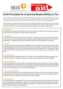 Draft Principles for Corporate Responsibility on Tax This is a draft for a set of principles for good tax governance for companies. The competitiveness of a company and the health of the communities around it are mutuall