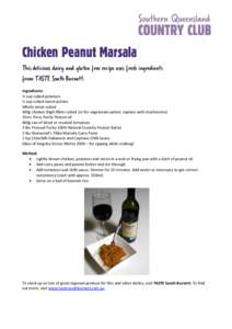 Chicken Peanut Marsala This delicious dairy and gluten free recipe uses fresh ingredients from TASTE South Burnett. Ingredients: ½ cup cubed potatoes ½ cup cubed sweet potato