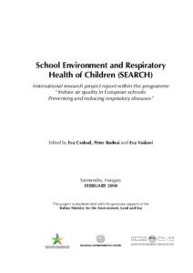 School Environment and Respiratory Health of Children (Search) International research project report within the programme “Indoor air quality in European schools: Preventing and reducing respiratory diseases”