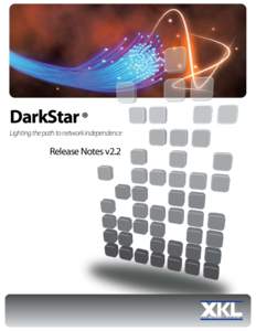 DarkStar ® Lighting the path to network independence Release Notes v2.2  CHAPTER