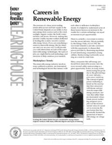 Careers in Renewable Energy The promise of a clean, never-ending (renewable) power and fuel supply in the United States depends on our ability to harness energy from sources such as the wind, sunlight, organic matter, th