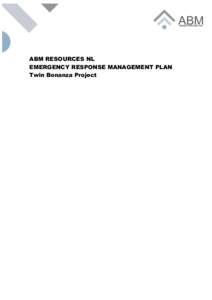 ABM RESOURCES NL EMERGENCY RESPONSE MANAGEMENT PLAN Twin Bonanza Project Table of Contents 1.