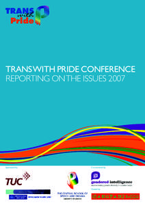 TRANS WITH PRIDE CONFERENCE REPORTING ON THE ISSUES 2007 Sponsored by  Co-convened by